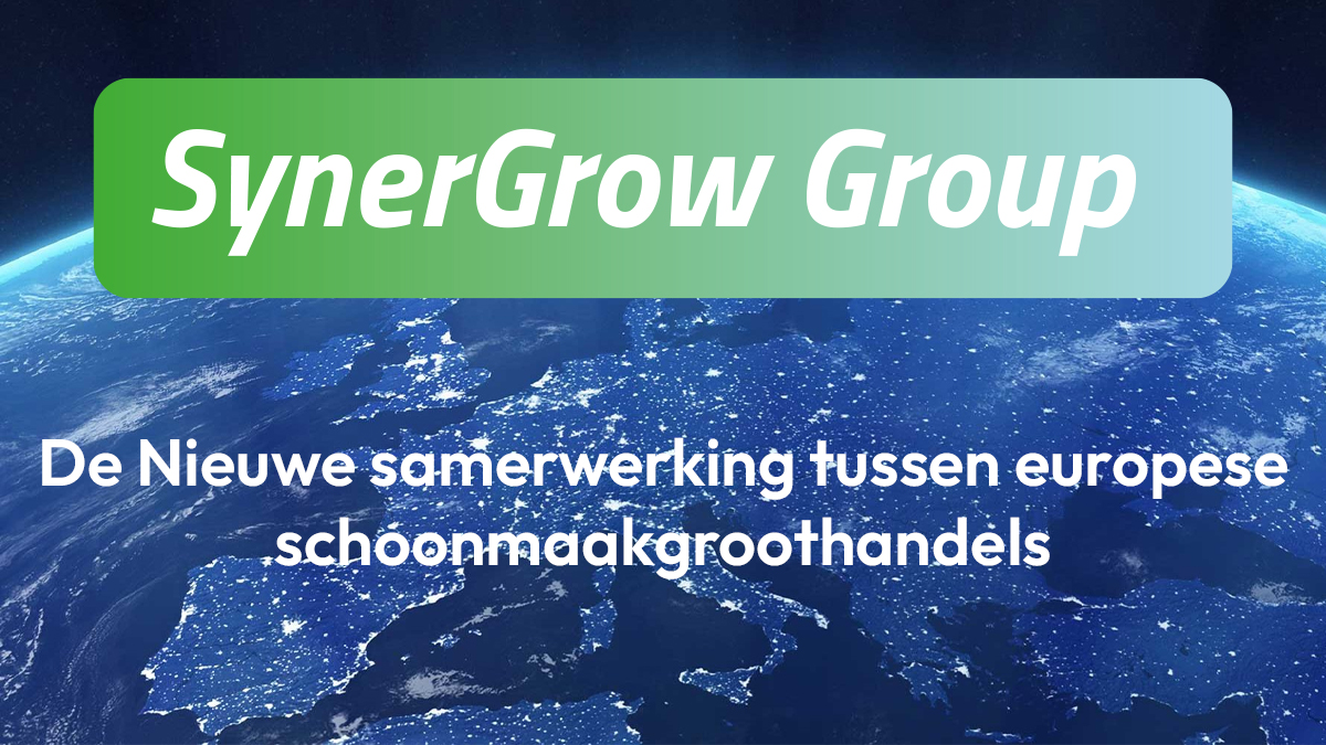 SynerGrow Group de nieuwe samenwerking tussen europese schoonmaakgroothandels